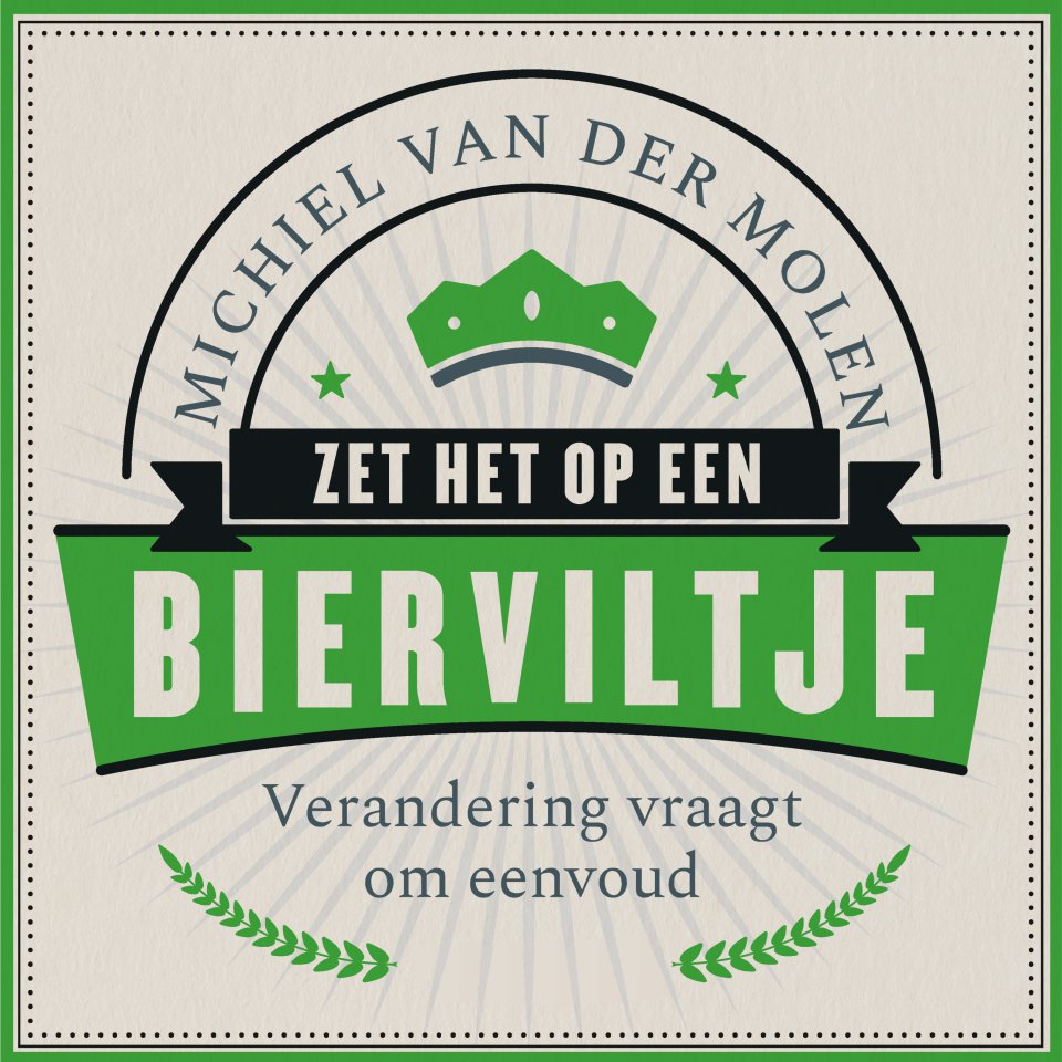 Omslagfoto van Zet het op een bierviltje: verandering vraagt om eenvoud