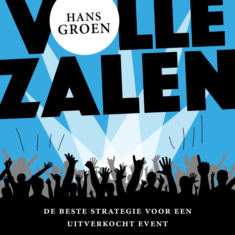 Omslagfoto van Volle Zalen: de beste strategie voor een uitverkocht event
